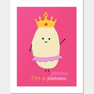 I'm a potato princess of potatoes Printato is better than Unitato the unicorn potato funny vegetable Posters and Art